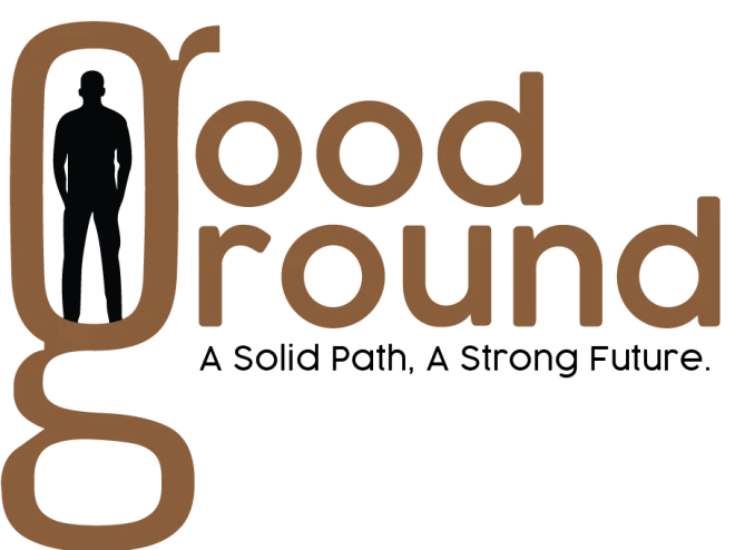 Good Ground &mdash; A Solid Path, A Strong Future